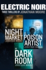 Image for Electric Noir: Three Thrillers By Jonathan Moore