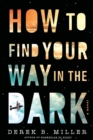 Image for How to Find Your Way in the Dark : Volume 1