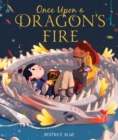 Image for Once Upon a Dragon&#39;s Fire