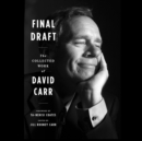 Image for Final Draft : The Collected Work of David Carr