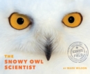 Image for The snowy owl scientist