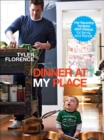Image for Tyler Florence : dinner at my place