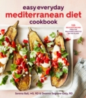 Image for Easy everyday Mediterranean diet cookbook  : 125 delicious recipes from the healthiest lifestyle on the planet