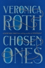 Image for Chosen Ones (International Edition) : The new novel from NEW YORK TIMES best-selling author Veronica Roth