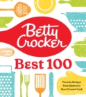 Image for Betty Crocker Best 100: Favorite Recipes from America&#39;s Most Trusted Cook