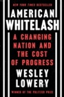 Image for Whitelash: Hope and Horror in a Changing America
