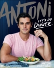 Image for Antoni: Let&#39;s Do Dinner