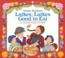 Image for Latkes, Latkes, Good to Eat Board Book : A Hanukkah Holiday Book for Kids