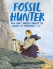 Image for Fossil hunter  : how Mary Anning changed the science of prehistoric life