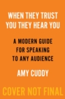 Image for When They Trust You, They Hear You : A Modern Guide for Speaking to Any Audience