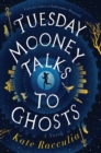 Image for Tuesday Mooney Talks To Ghosts