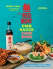 Image for The Red Boat fish sauce cookbook  : beloved recipes from the family behind the purest fish sauce