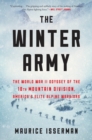 Image for The Winter Army : The World War II Odyssey of the 10th Mountain Division, America&#39;s Elite Alpine Warriors