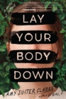 Image for Lay Your Body Down: A Novel of Suspense