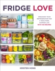 Image for Fridge love  : organize your refrigerator for a healthier, happier life