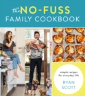 Image for The no-fuss family cookbook  : simple recipes for everyday life