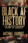 Image for Black AF history  : the un-whitewashed story of America