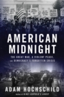 Image for American midnight: the Great War, a violent peace, and democracy&#39;s forgotten crisis