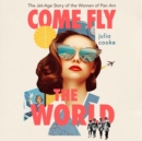 Image for Come Fly The World