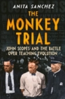 Image for The Monkey Trial : John Scopes and the Battle over Teaching Evolution