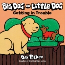 Image for Big Dog and Little Dog Getting in Trouble Board Book