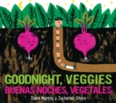 Image for Goodnight, Veggies/Buenas noches, vegetales Board Book