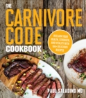 Image for The carnivore code cookbook  : reclaim your health, strength, and vitality with 100+ delicious recipes