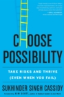 Image for Choose Possibility: Take Risks and Thrive (Even When You Fail)