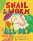 Image for Snail and Worm all day  : three stories about two friends