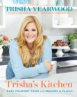 Image for Trisha&#39;s kitchen  : easy comfort food for friends and family
