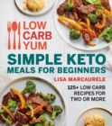 Image for Low carb yum simple keto meals for beginners  : 125+ low carb recipes for two or more