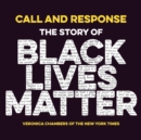 Image for Call And Response : The Story of Black Lives Matter
