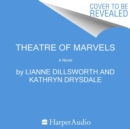 Image for Theatre of Marvels Unabridged POD : A Novel
