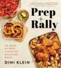 Image for Prep and Rally: An Hour of Prep, a Week of Delicious Meals
