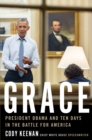 Image for Grace: President Obama and Ten Days in the Battle for America
