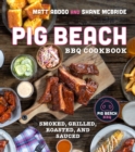 Image for Pig Beach BBQ cookbook  : smoked, grilled, roasted, and sauced