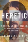 Image for Heretic : Jesus Christ and the Other Sons of God