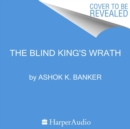 Image for The Blind King&#39;s Wrath Unabridged POD