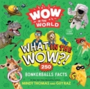 Image for Wow in the World: What in the Wow?!