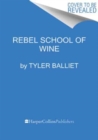 Image for Rebel School Of Wine