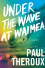 Image for Under The Wave At Waimea