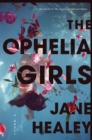 Image for The Ophelia Girls : A Novel
