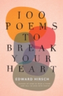 Image for 100 Poems To Break Your Heart