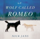 Image for A Wolf Called Romeo