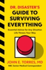 Image for Dr. Disaster&#39;s guide to surviving everything  : essential advice for any situation life throws your way