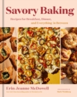 Image for Savory Baking: Recipes for Breakfast, Dinner, and Everything in Between