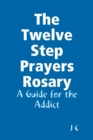 Image for Twelve Step Prayers Rosary: A Guide for the Addict