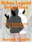 Image for Urban Legend Detectives Case 5: Seven Wonders At School Vol.3