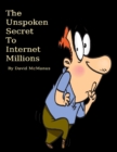 Image for Unspoken Secret to Internet Millions