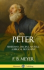 Image for Peter : Fisherman, Disciple, Apostle; A Biblical Biography (Hardcover)